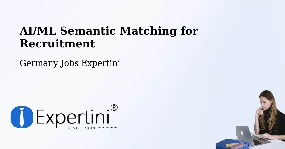 AI/ML Semantic Matching for Recruitment - Germany Jobs Expertini